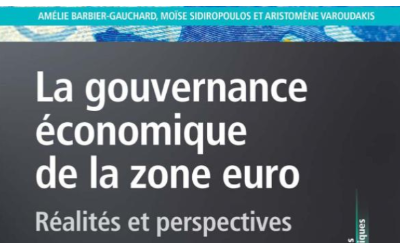 Note de lecture de « La gouvernance économique de la zone euro : Réalités et perspectives »